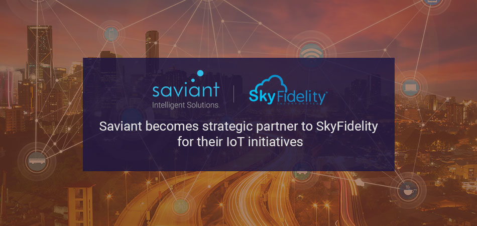 Saviant becomes iot strategic partner to SkyFedility